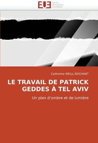 Patrick Geddes Tel Aviv analyse Catherine Weill-Rochant édition 2010