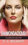 rolex lady datejust 28  Diamondacious!: A Lauderdale Lady\'s Tale (D is for Diamondacious! Book 1) (English Edition)