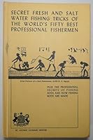 Secret Fresh and Salt Water Fishing Tricks of the World's Fifty Best Professional Fishermen B01CQB3SJA Book Cover