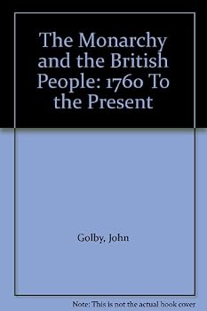 Hardcover The Monarchy and the British People: 1760 To the Present Book