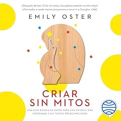 Criar sin mitos Audiolibro Por Emily Oster arte de portada