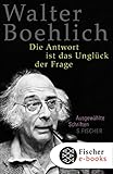  Die Antwort ist das Unglück der Frage: Ausgewählte Schriften