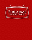 Firearms Record Book: ATF Log Book, Gun Log Book, FFL Log Book, Gun Catalog, Red Cover (Volume 32)