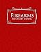 Firearms Record Book: ATF Log Book, Gun Log Book, FFL Log Book, Gun Catalog, Red Cover (Volume 32)