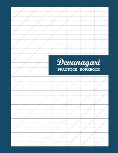 Devanagari Practice Workbook: Slanted Calligraphy Grid Workbook for Hindi, Sanskrit and Marathi Script Writing Guided Pages for Letter Alignment, ... Artists, Students and Beginner Calligrapher