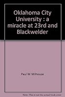 Oklahoma City University: A miracle at 23rd and Blackwelder (Oklahoma horizons series) 0865460574 Book Cover