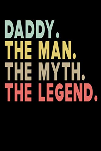 Daddy The Man The Myth The Legend: Bill Reminder Gift for Father's Day, Appreciation, Birthday, Christmas, Thanksgiving, New Year and Beyond (Everyday Essential)
