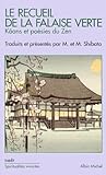  Le Recueil de la falaise verte : Kôans et poésies du zen