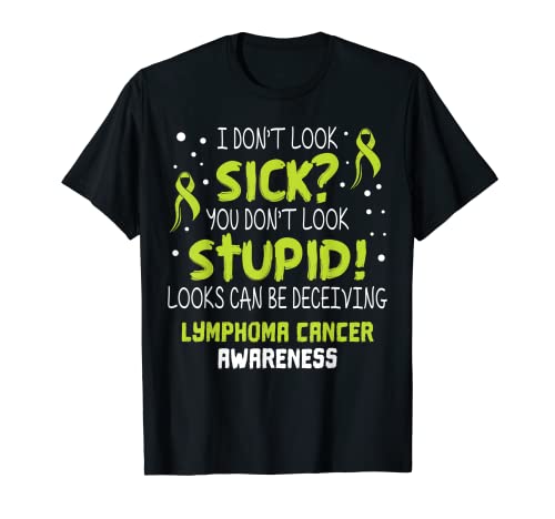 Cinta de apoyo para concienciación sobre el cáncer de linfoma "I don't look sick" Camiseta