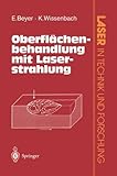 Oberflächenbehandlung mit Laserstrahlung (Laser in Technik und Forschung)