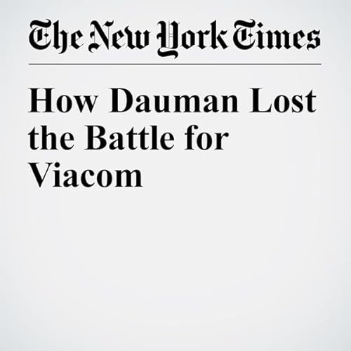 How Dauman Lost the Battle for Viacom cover art