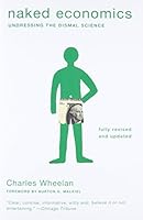 Naked Economics: Undressing the Dismal Science (Revised, Updated) B005C4ELQS Book Cover