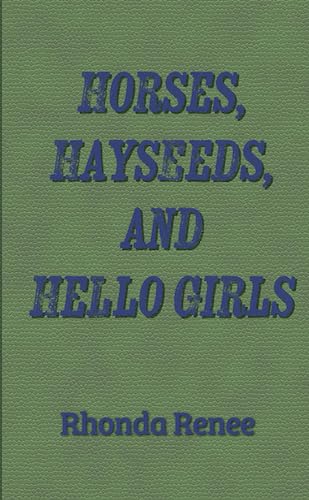 Horses, Hayseeds, and Hello Girls