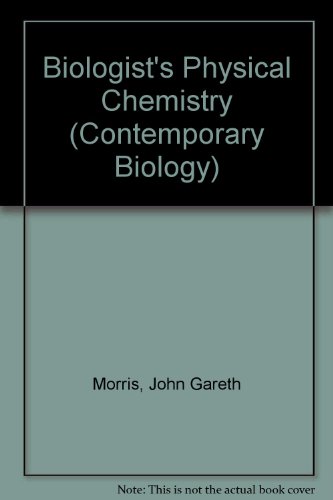 A biologist's physical chemistry (Contemporary ... 071312413X Book Cover