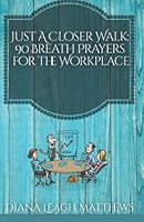 90 Breath Prayers for the Workplace 1736972766 Book Cover