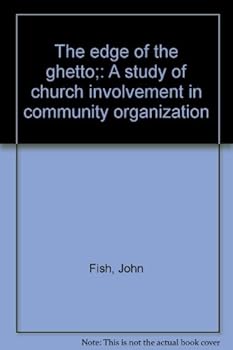 Paperback The edge of the ghetto;: A study of church involvement in community organization Book