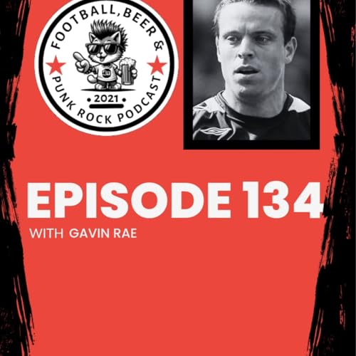 Episode 134 with Gavin Rae