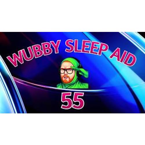 #55 &ndash; Wubby Sleep Aid 55