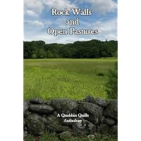 Rock Walls and Open Pastures: A Quabbin Quills Anthology