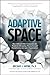 Adaptive Space: How GM and Other Companies are Positively Disrupting Themselves and Transforming into Agile Organizations