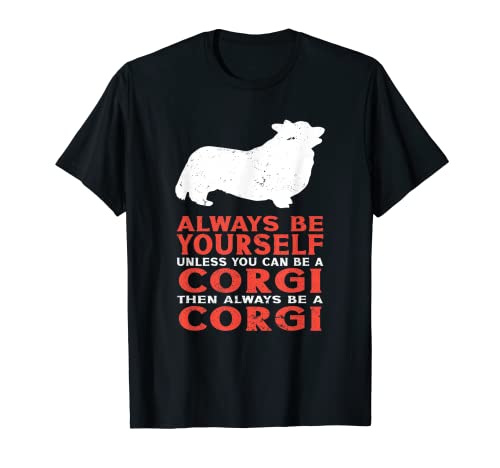 El dueño de un perro Corgi galés siempre será un Corgi Camiseta