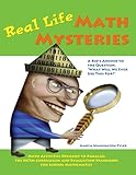 real life math mysteries: a kid's answer to the question, what will we ever use this for? (grades 4-10)