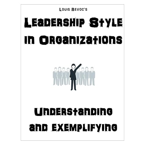 Leadership Style In Organizations by Louis Bevoc episode artwork