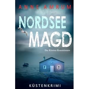 Nordsee Magd – Die Küsten-Kommissare: Küstenkrimi (Die Nordsee-Kommissare, Band 7) Taschenbuch – 28. April 2022