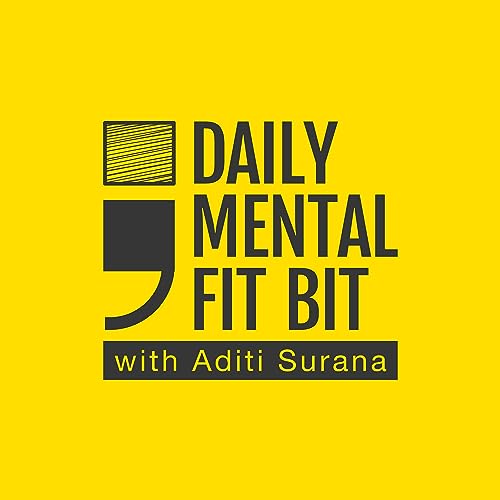 Daily Mental fit bit with Aditi Surana Podcast Por APT mental gym arte de portada