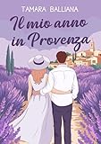 Il mio anno in Provenza (L'amore in Provenza Vol. 1)