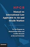 HPCR Manual on International Law Applicable to Air and Missile Warfare