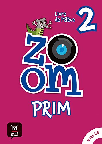 Zoom Prim 2 Livre de l`élevè: Zoom Prim 2 Livre de l`élevè