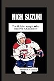 Nick Suzuki: The Golden Knight Who Became A Canadien