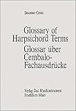  Glossar über Cembalo- Fachausdrücke. Glossary of Harpsichord- Terms (Schriftenreihe Das Musikinstrument)
