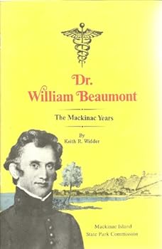 Paperback Dr. William Beaumont, the Mackinac Years Book