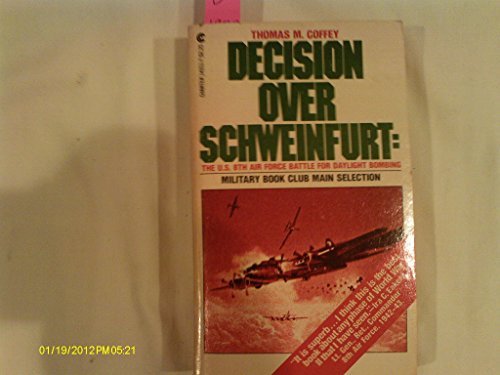 Decision Over Schweinfurt: The U. S. 8th Air Fo... B007HBXUS4 Book Cover