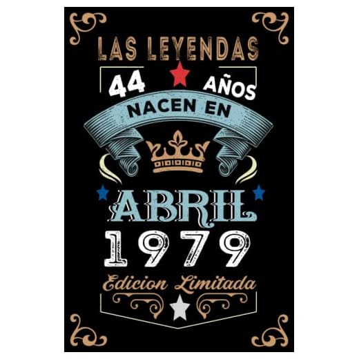 LAS LEYENDAS NACEN EN ABRIL EL AÑO 1979: 44 Aniversario Cuaderno personalizado 44 años regalos Feliz 1979 cumpleaños ideas de regalos