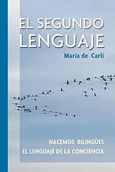 Paperback El Segundo Lenguaje. Nacemos bilingües. El lenguaje de la conciencia [Spanish] Book