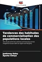 Tendances des habitudes de commercialisation des populations locales: Une étude entre les centres commerciaux et les magasins locaux dans la région de Hooghly (French Edition) 6208807786 Book Cover