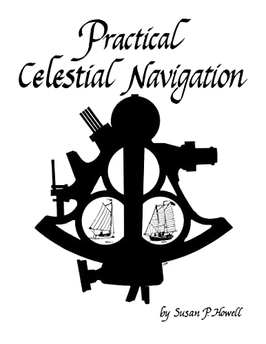 Compare Textbook Prices for Practical Celestial Navigation ISBN 9781493069699 by Howell, Susan P.
