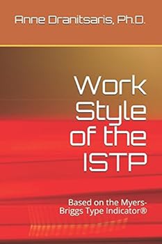 Paperback Work Style of the ISTP: Based on the Myers-Briggs Type Indicator® (Work Style Series) Book