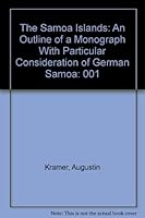 The Samoa Islands: An Outline Of A Monograph With Particular Consideration Of German Samoa Volume II 082481634X Book Cover