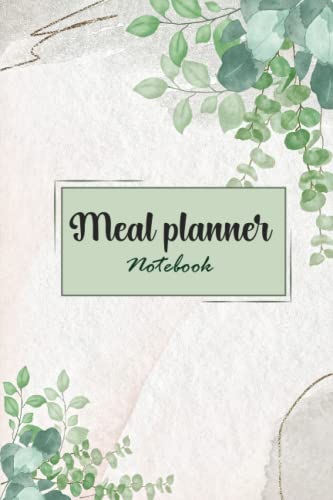 Meal planner notebook: Meal planner notebook: Meal prep and planning calender, 56 week food planner, cute daily planner grocery list, meal plans 6inch* 8inch