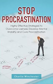 Paperback Stop Procrastination: Highly Effective Strategies to Overcome Laziness, Develop Mental Stability, and Cure Procrastination Book