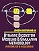 Dynamic Biosystem Modeling & Simulation Methodology - Integrated & Accessible: Greyscale Edition