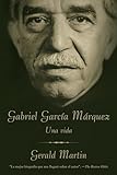 Gabriel GarcÃa Márquez / Gabriel GarcÃa Márquez: A Life: Una Vida (Spanish Edition)
