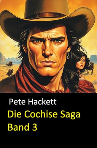 Die Cochise Saga Band 3: Western-Roman (German Edition)