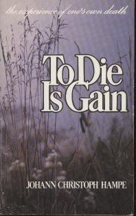 Paperback To die is gain: The experience of one's own death Book