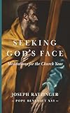 Seeking God's Face: Meditations for the Church Year