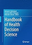 Handbook of Health Decision Science